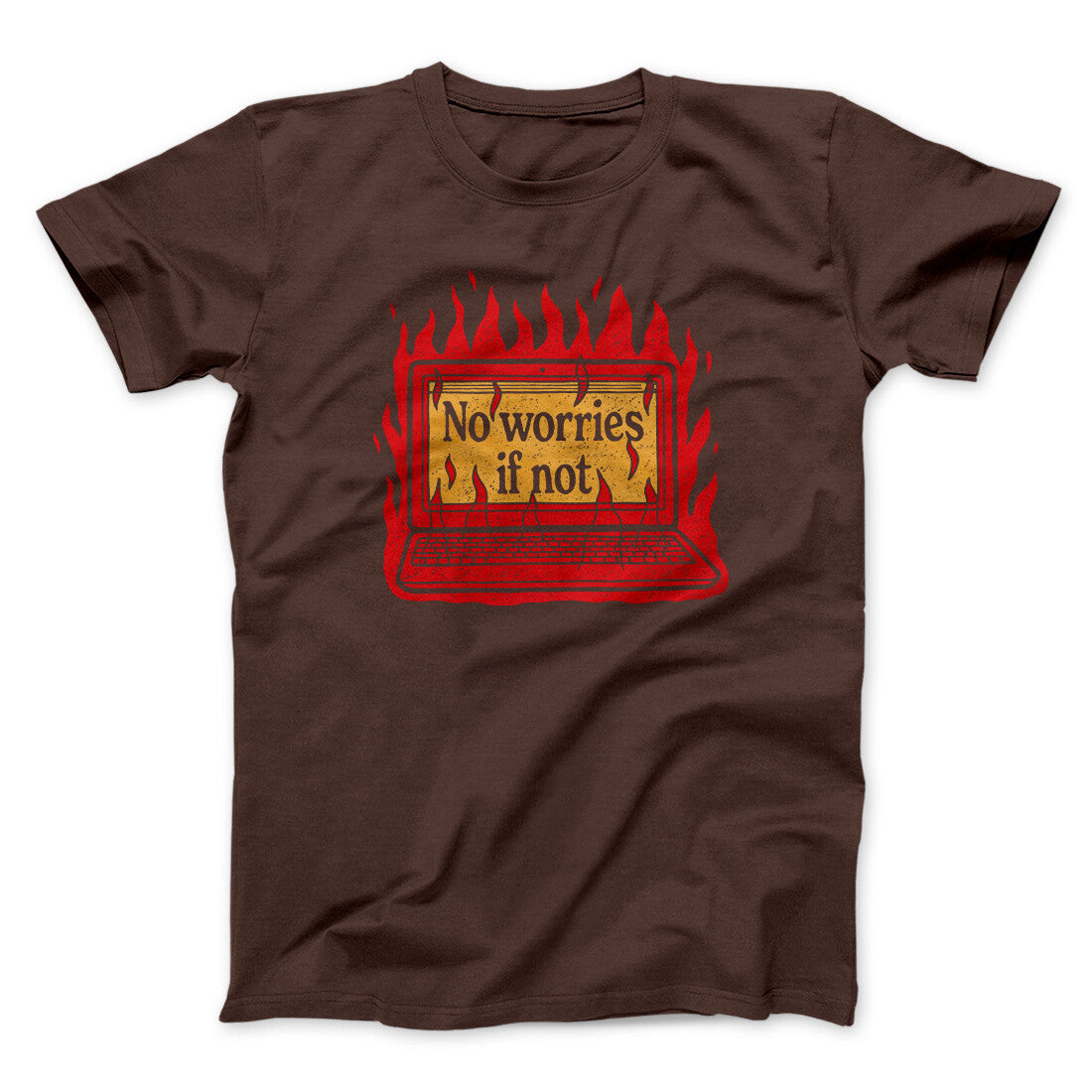 No Worries If Not Men/Unisex T-Shirt
