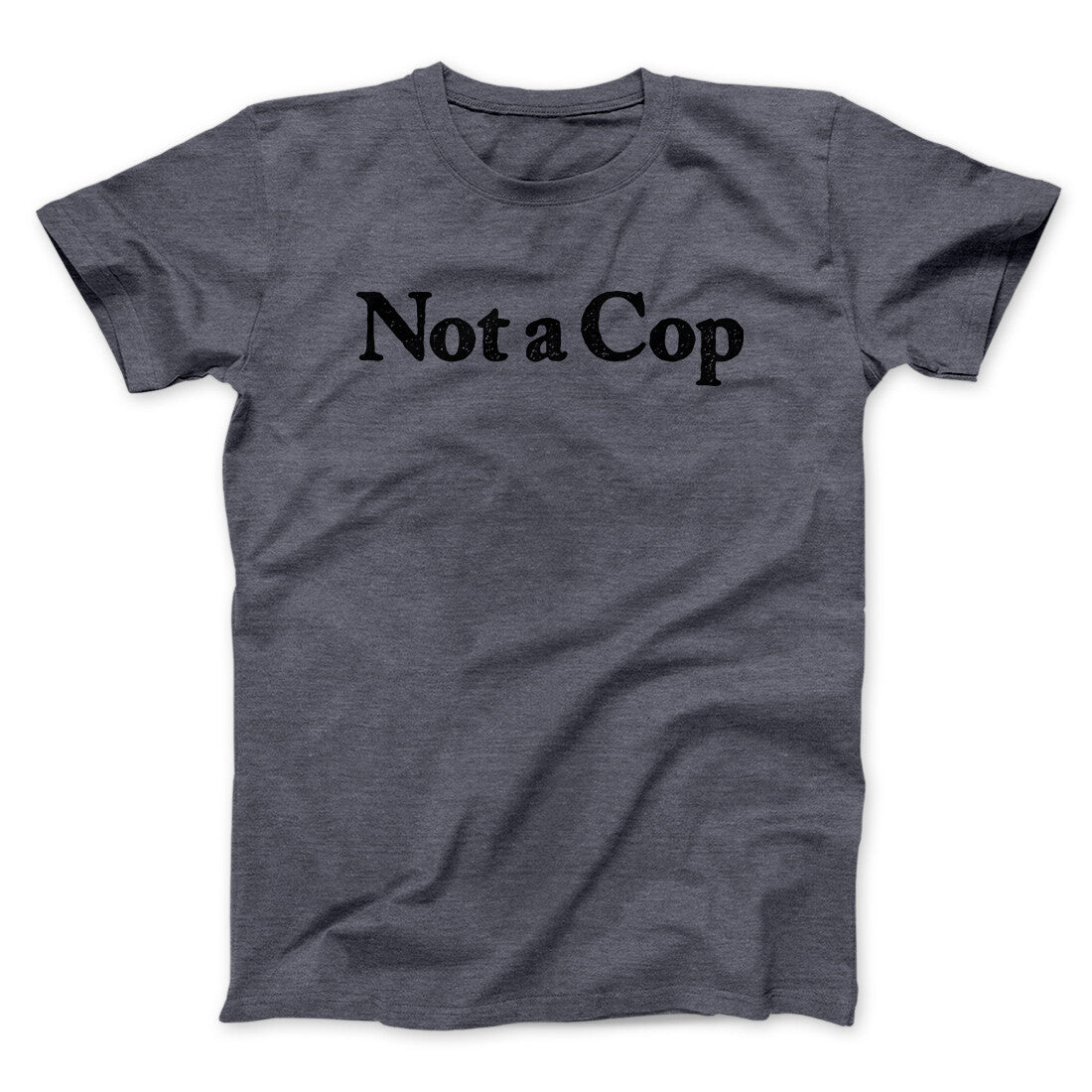 Not A Cop Men/Unisex T-Shirt