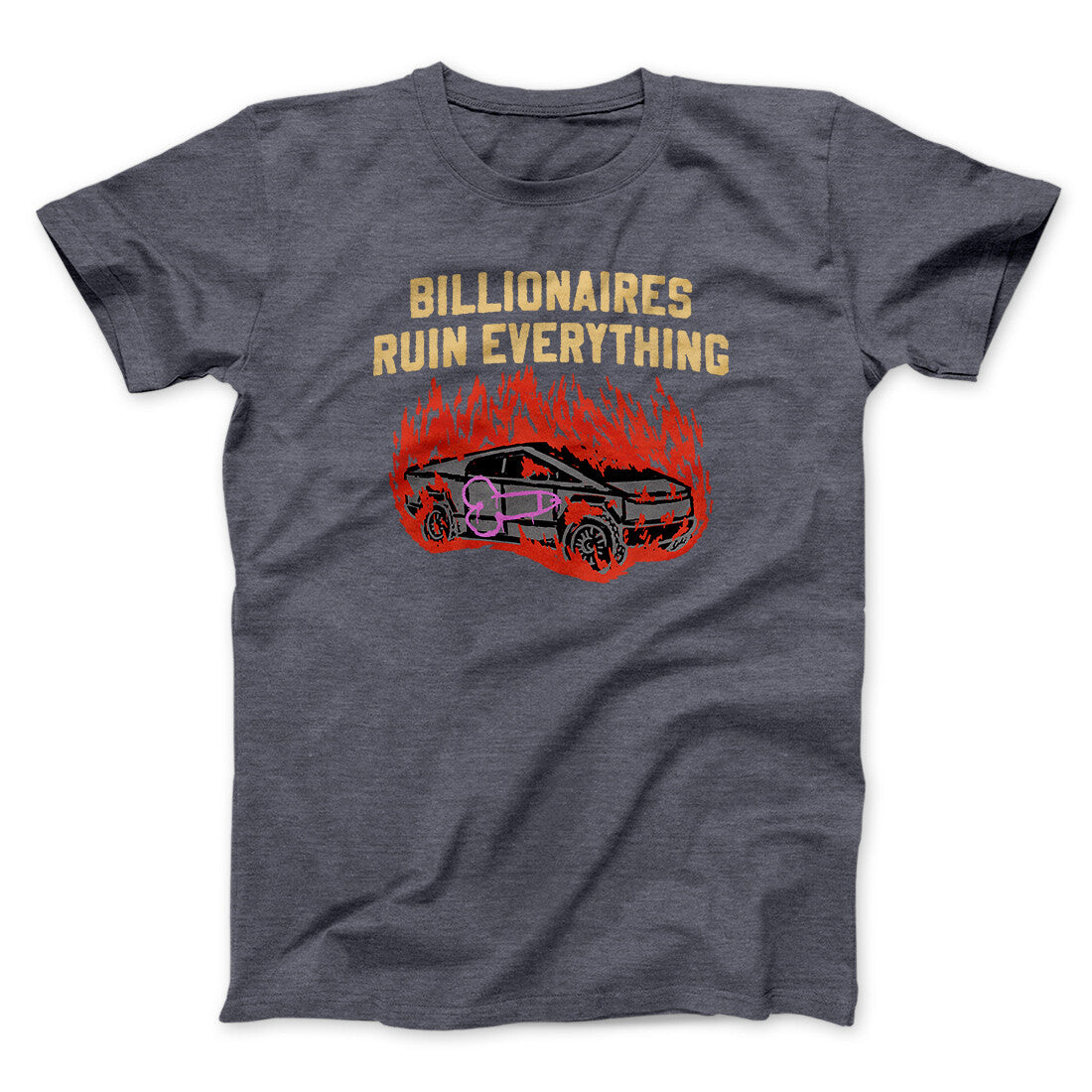 Billionaires Ruin Everything Men/Unisex T-Shirt