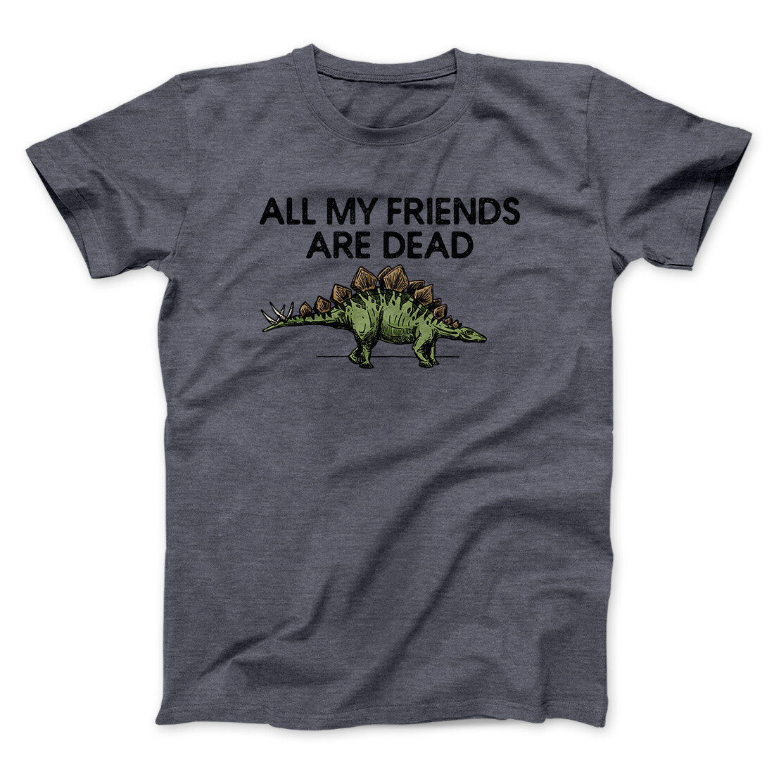 All My Friends Are Dead Men/Unisex T-Shirt