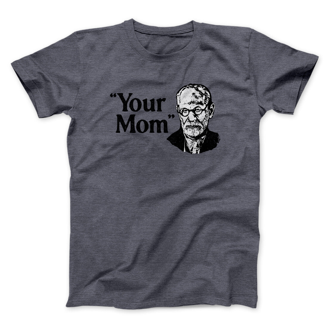 Your Mom - Freud Men/Unisex T-Shirt