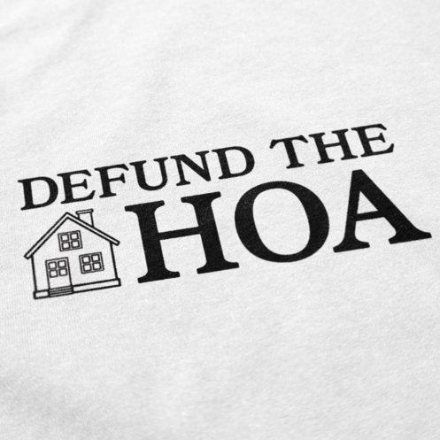 Defund the HOA T Shirt