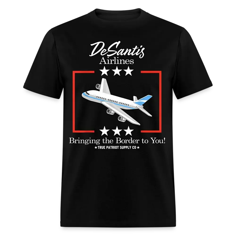 DeSantis Airlines Bringing The Border To You Ron DeSantis Unisex Classic T-Shirt