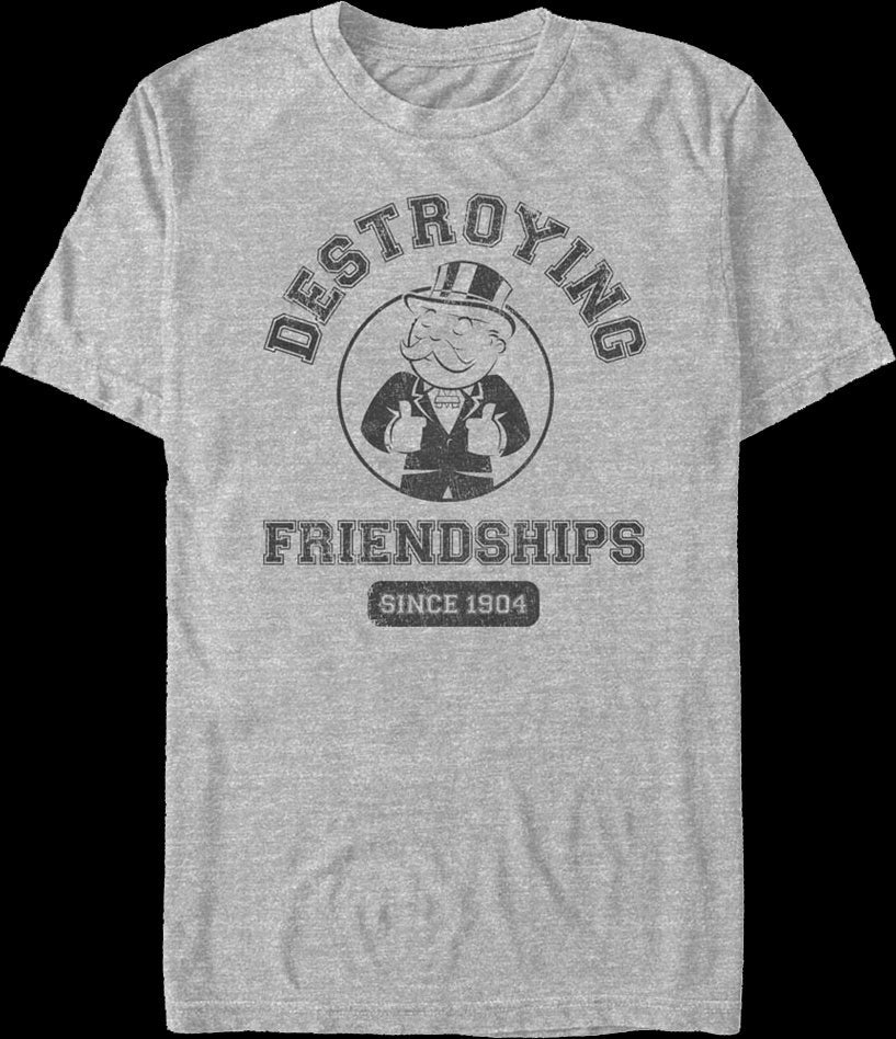 Destroying Friendships Since 1904 Monopoly T-Shirt