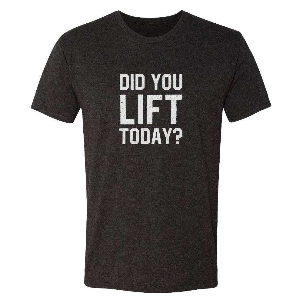 Did You Lift Today Shirt