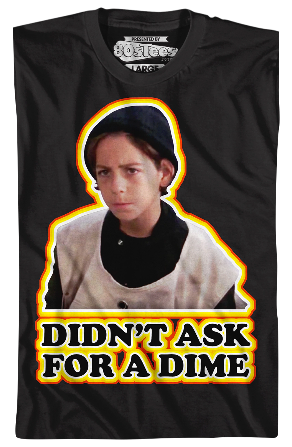 Didn't Ask For A Dime Better Off Dead T-Shirt