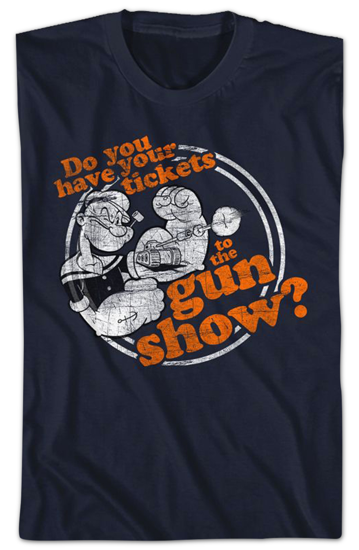 Do You Have Your Tickets To The Gun Show Popeye T-Shirt