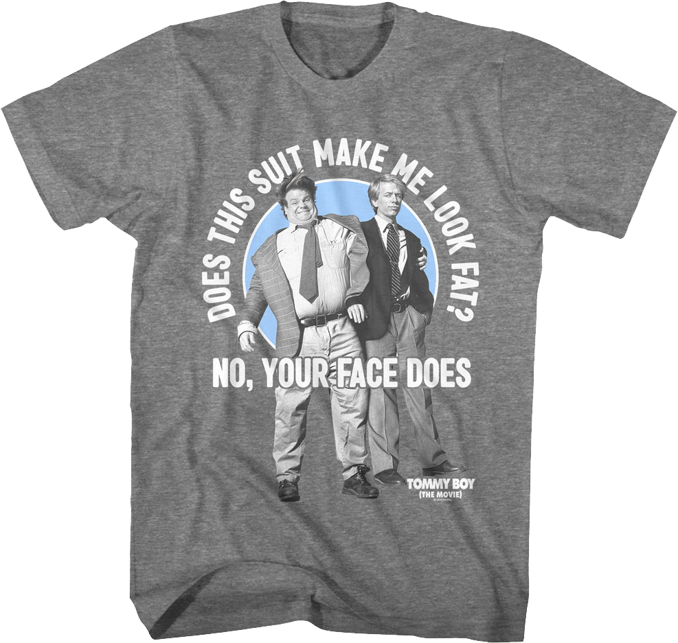 Does This Suit Make Me Look Fat Tommy Boy T-Shirt