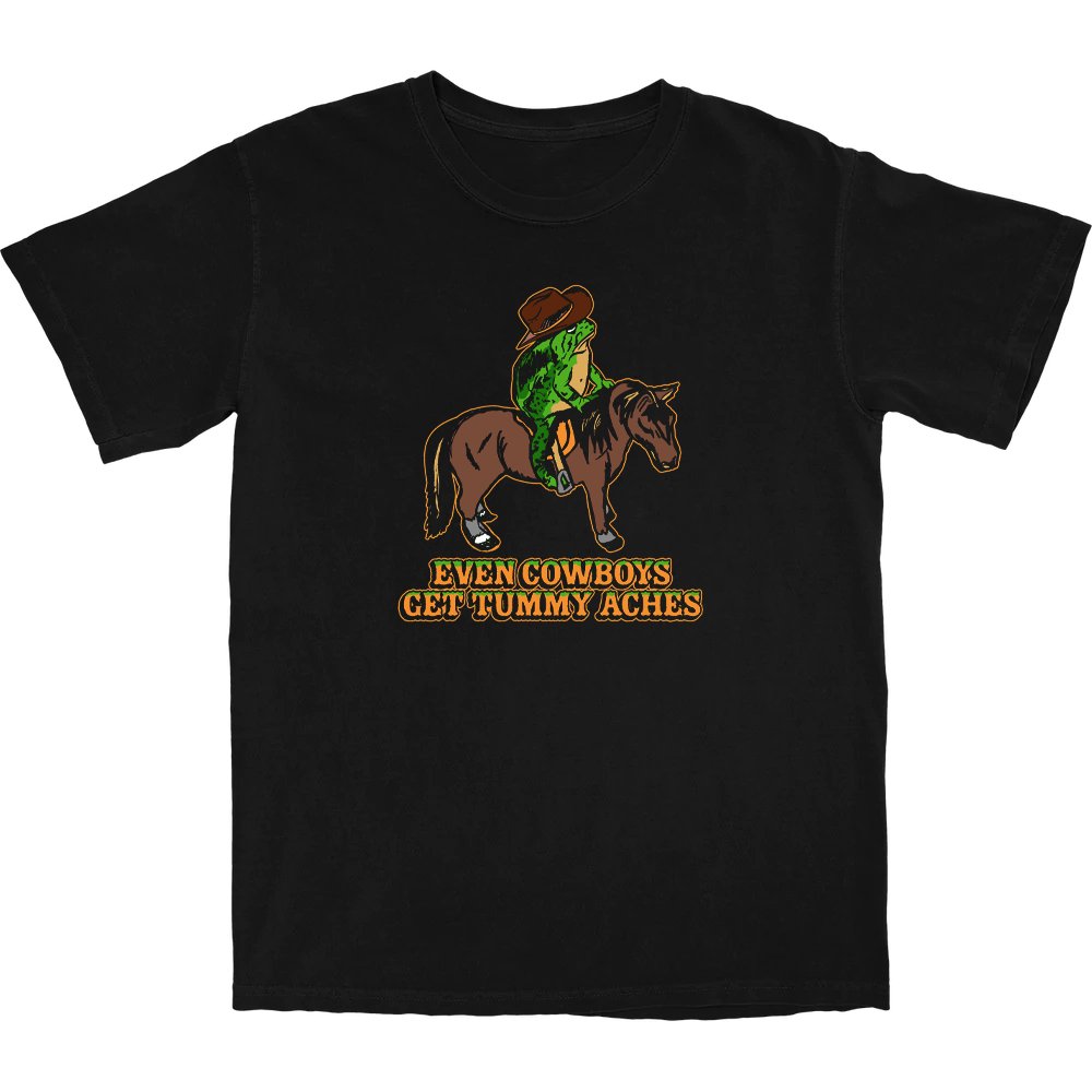 Even Cowboys Get Tummy Aches T Shirt