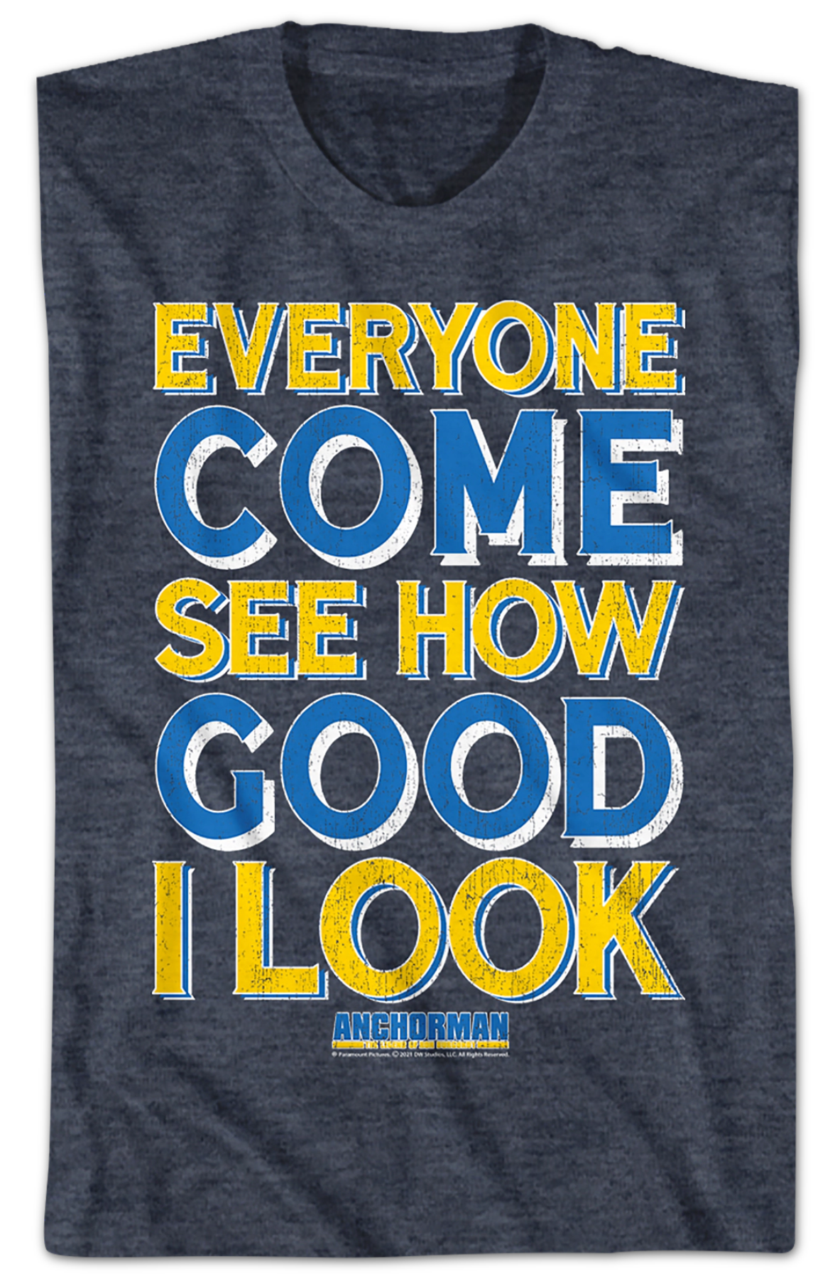 Everyone Come See How Good I Look Anchorman T-Shirt