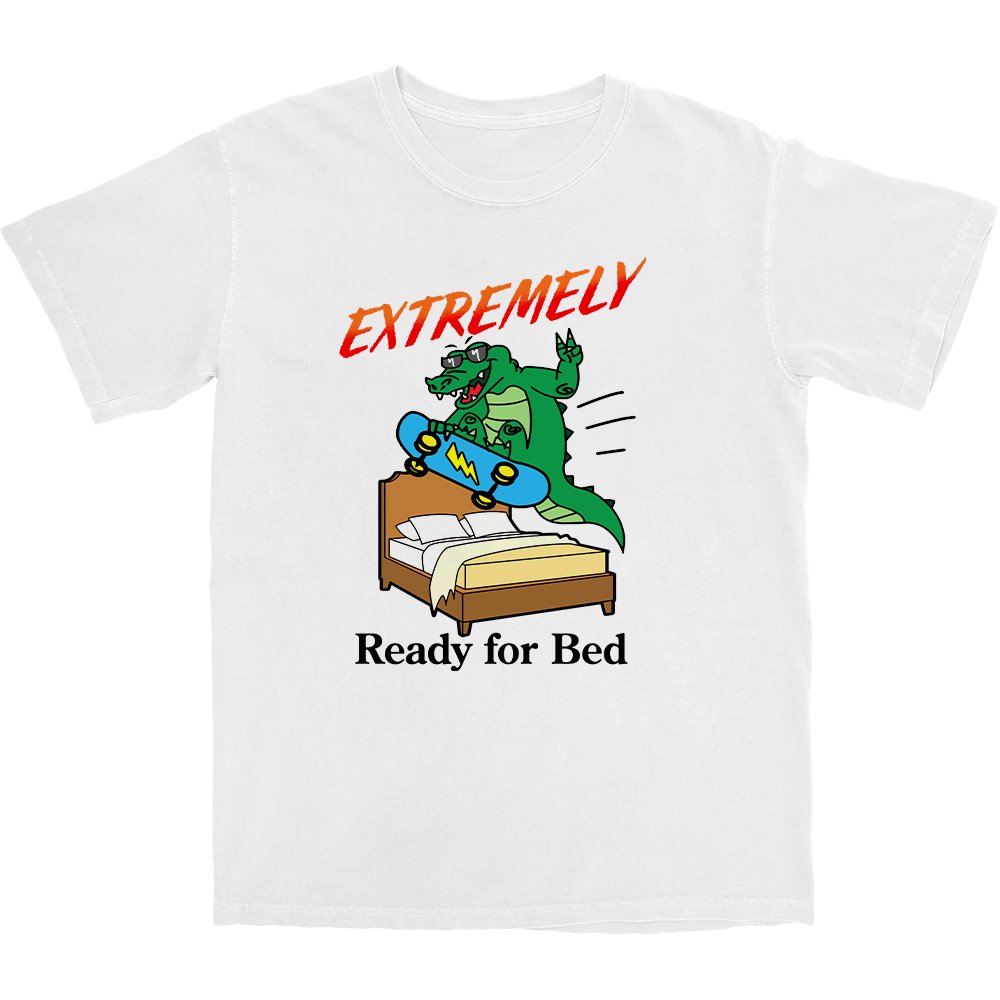 Extremely Ready for Bed T Shirt