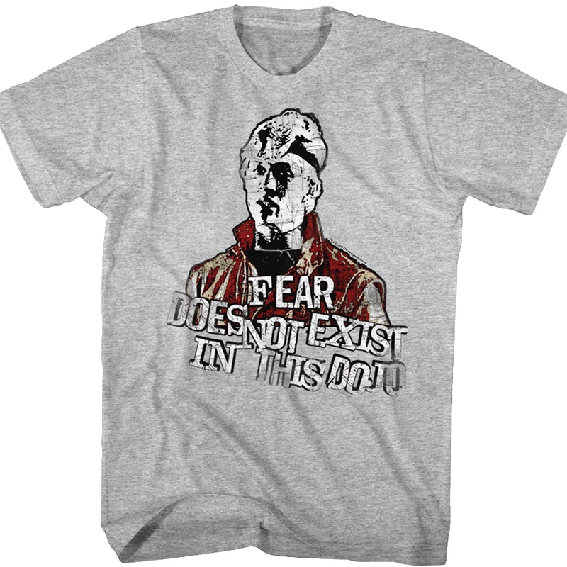 Fear Does Not Exist In This Dojo Karate Kid T-Shirt