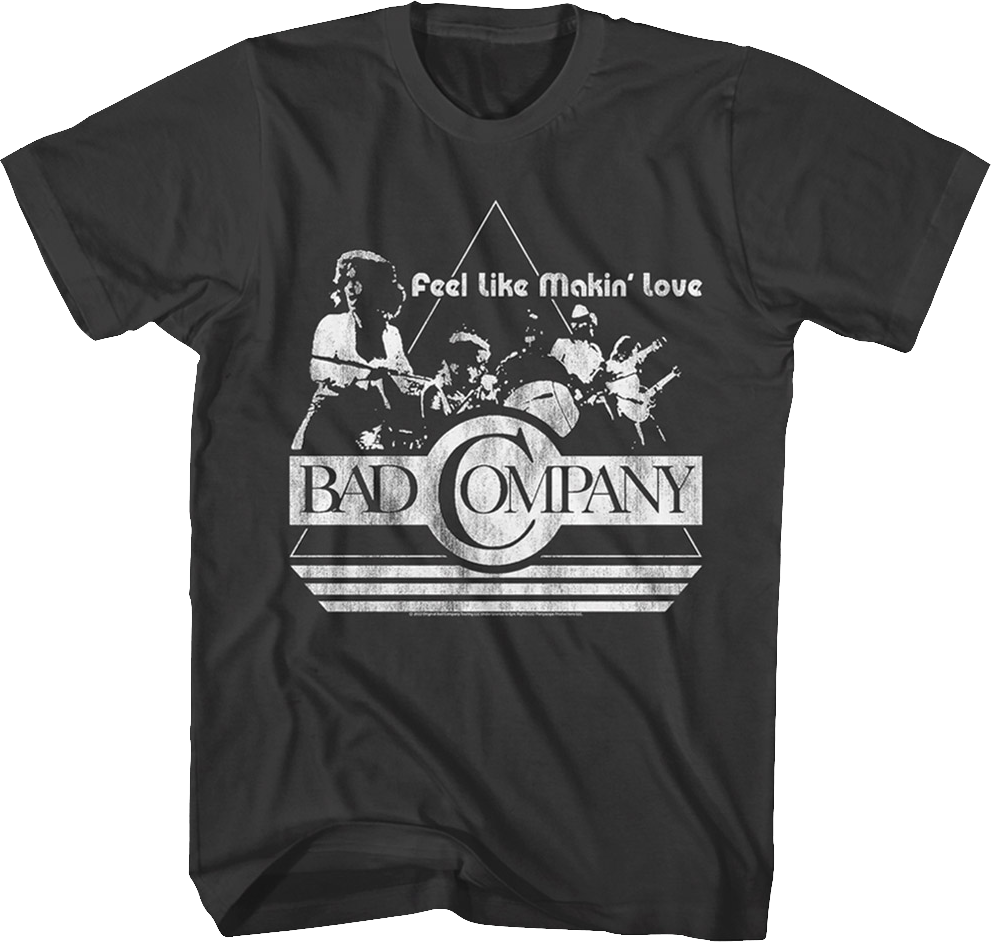 Feel Like Makin' Love Bad Company T-Shirt Style001
