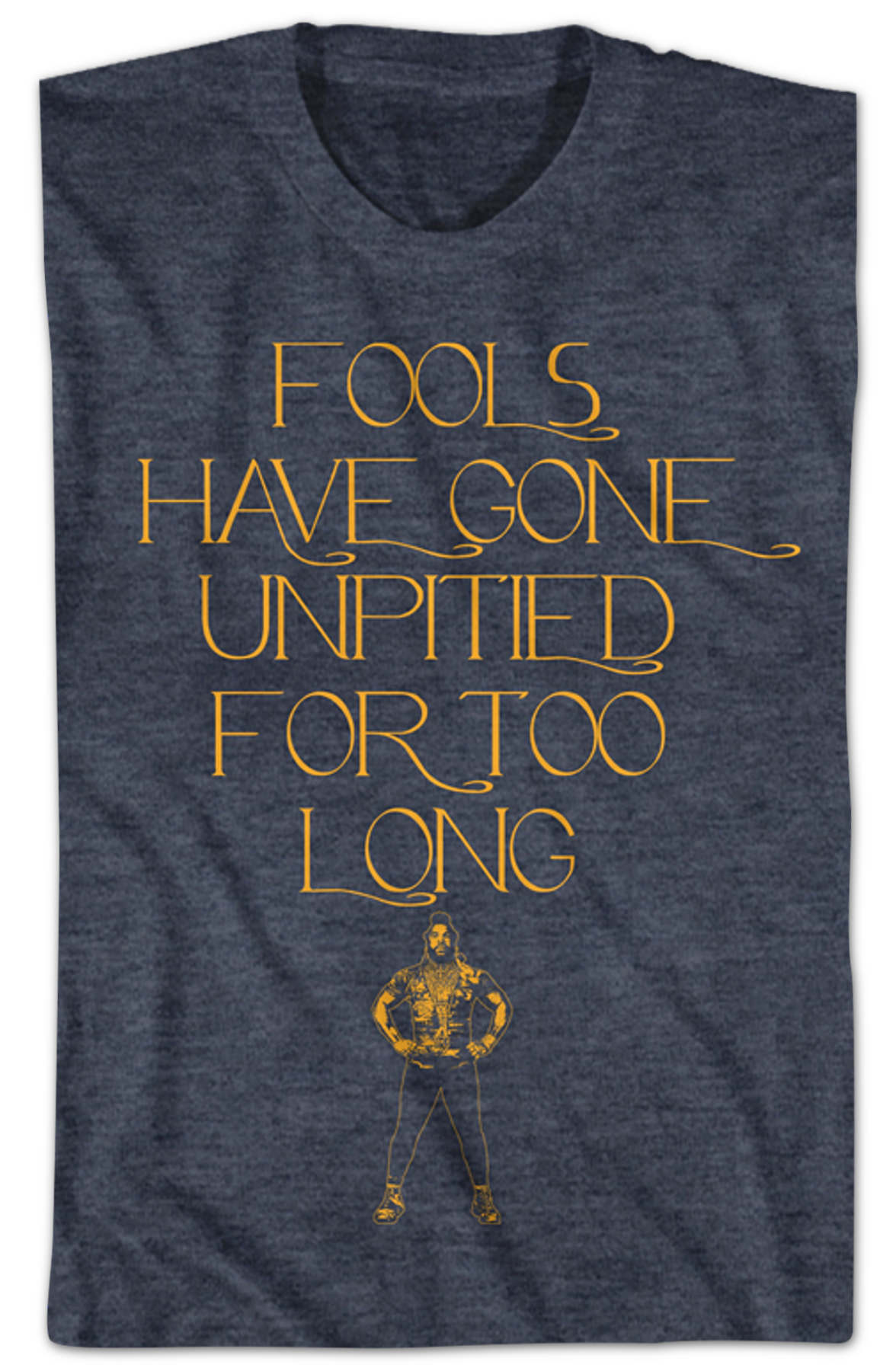 Fools Have Gone Unpitited For Too Long Mr. T Shirt