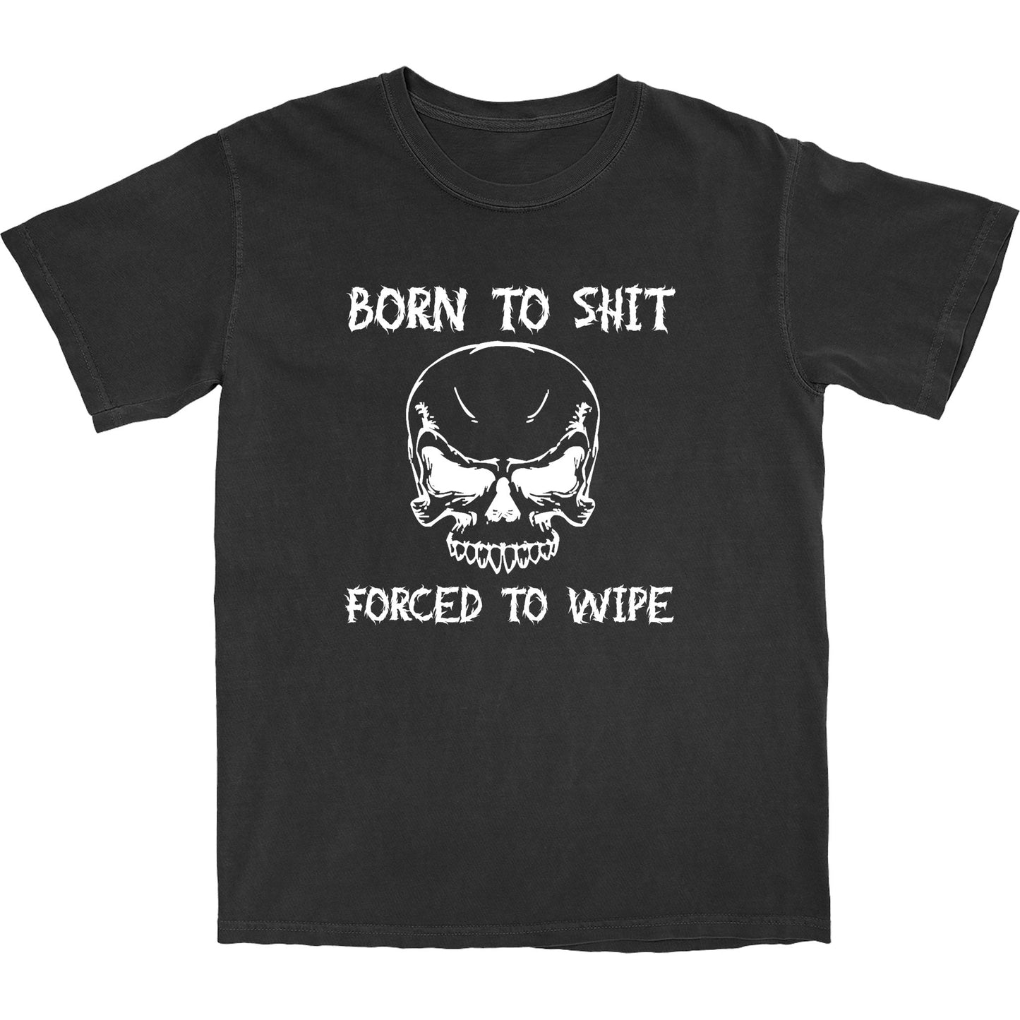Forced To Wipe T Shirt