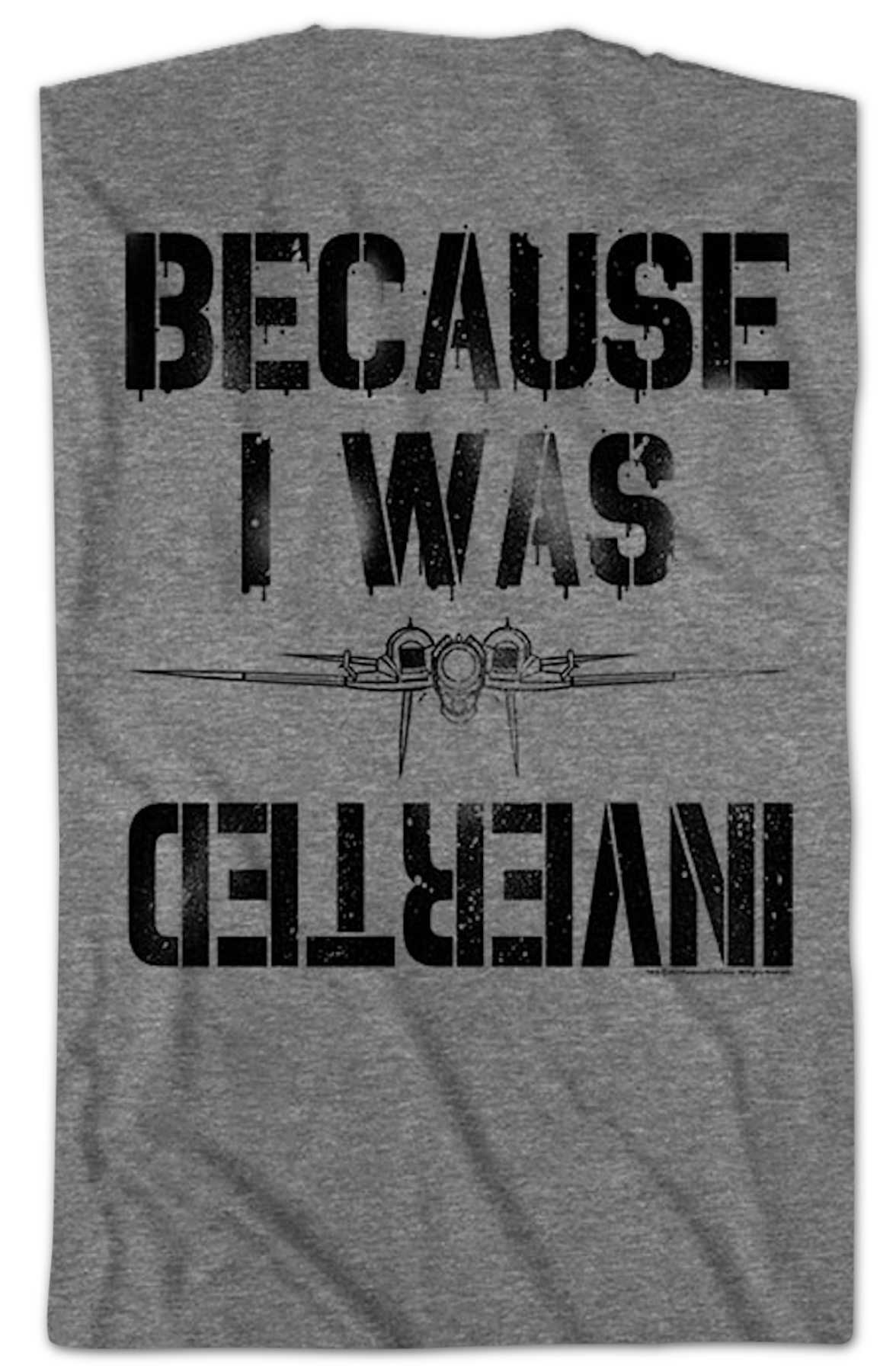 Front & Back Because I Was Inverted Top Gun T-Shirt
