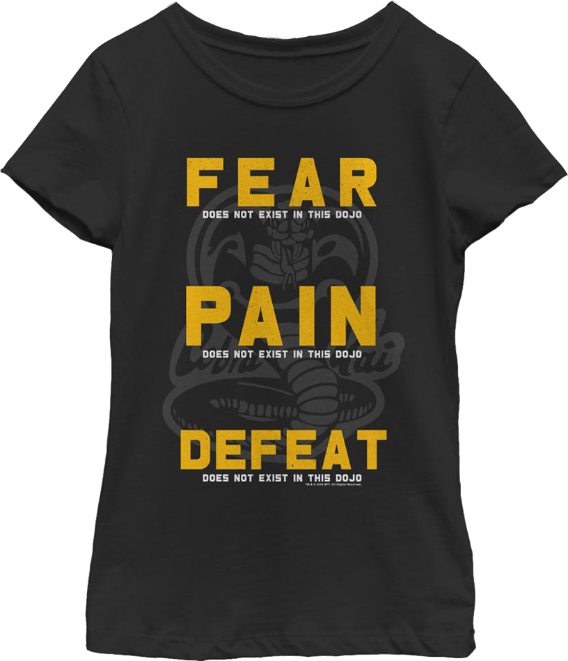 Girls Youth Fear Pain Defeat Do Not Exist In This Dojo Cobra Kai Shirt