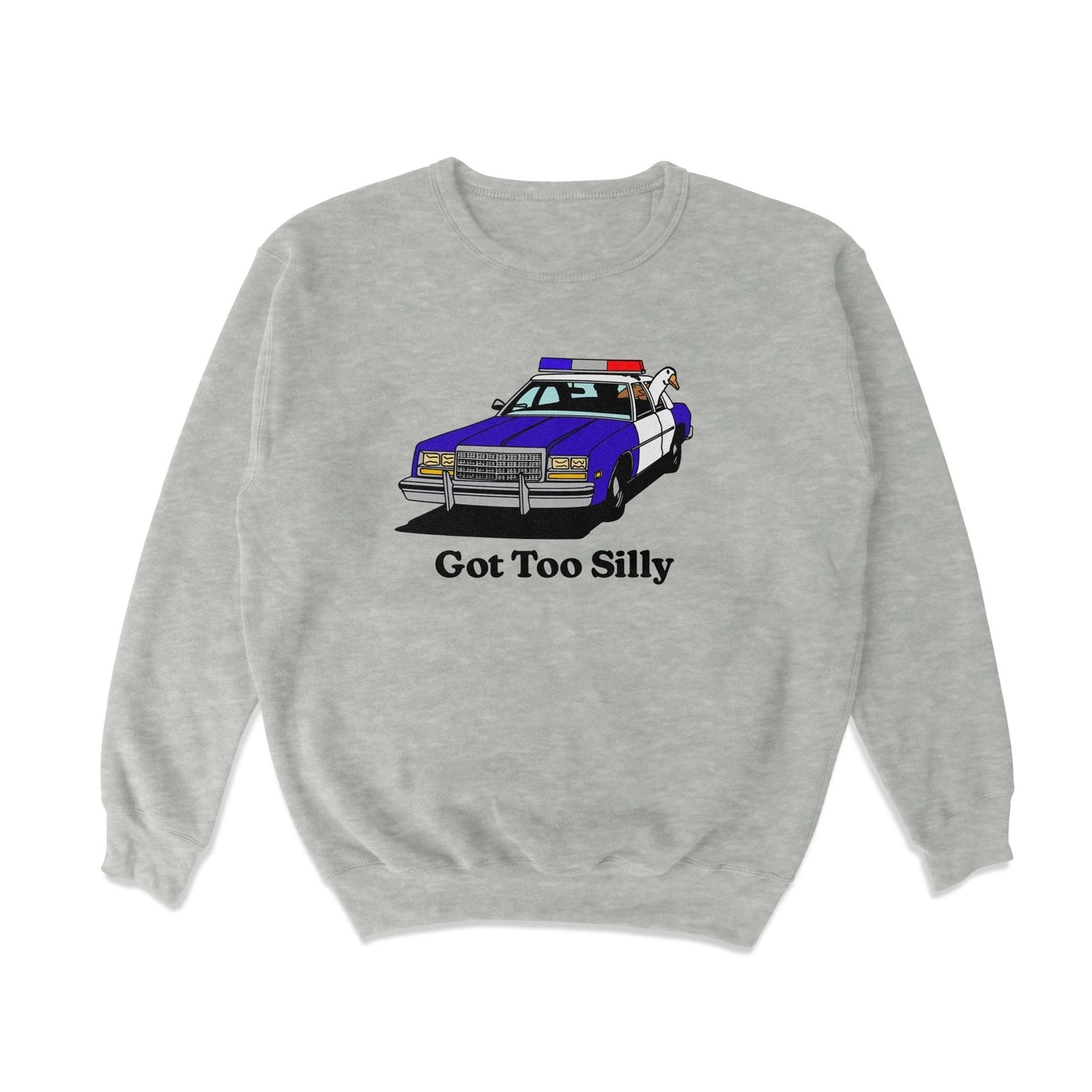 Got Too Silly Crewneck Sweatshirt
