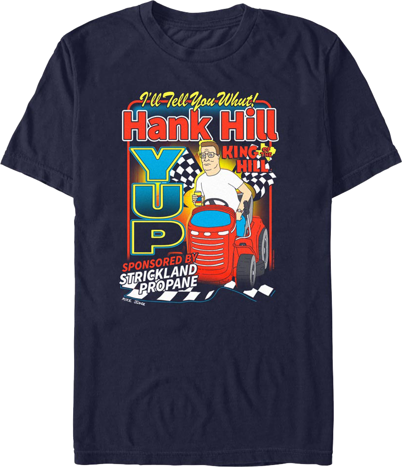 Hank Hill I'll Tell You Whut Yup King of the Hill T-Shirt