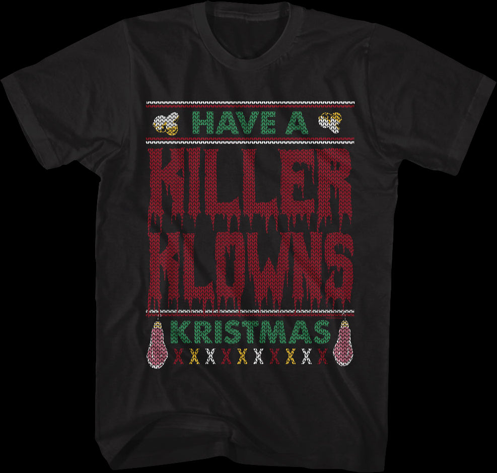 Have A Killer Klowns Kristmas Killer Klowns From Outer Space T-Shirt