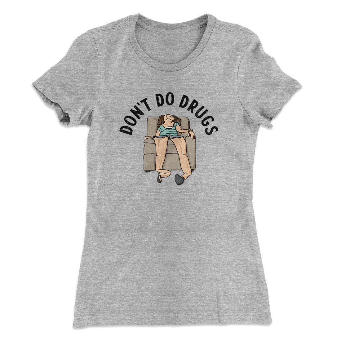Don‚Äôt Do Drugs Women's T-Shirt