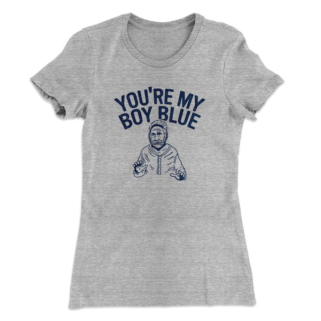 You‚Äôre My Boy Blue Women's T-Shirt