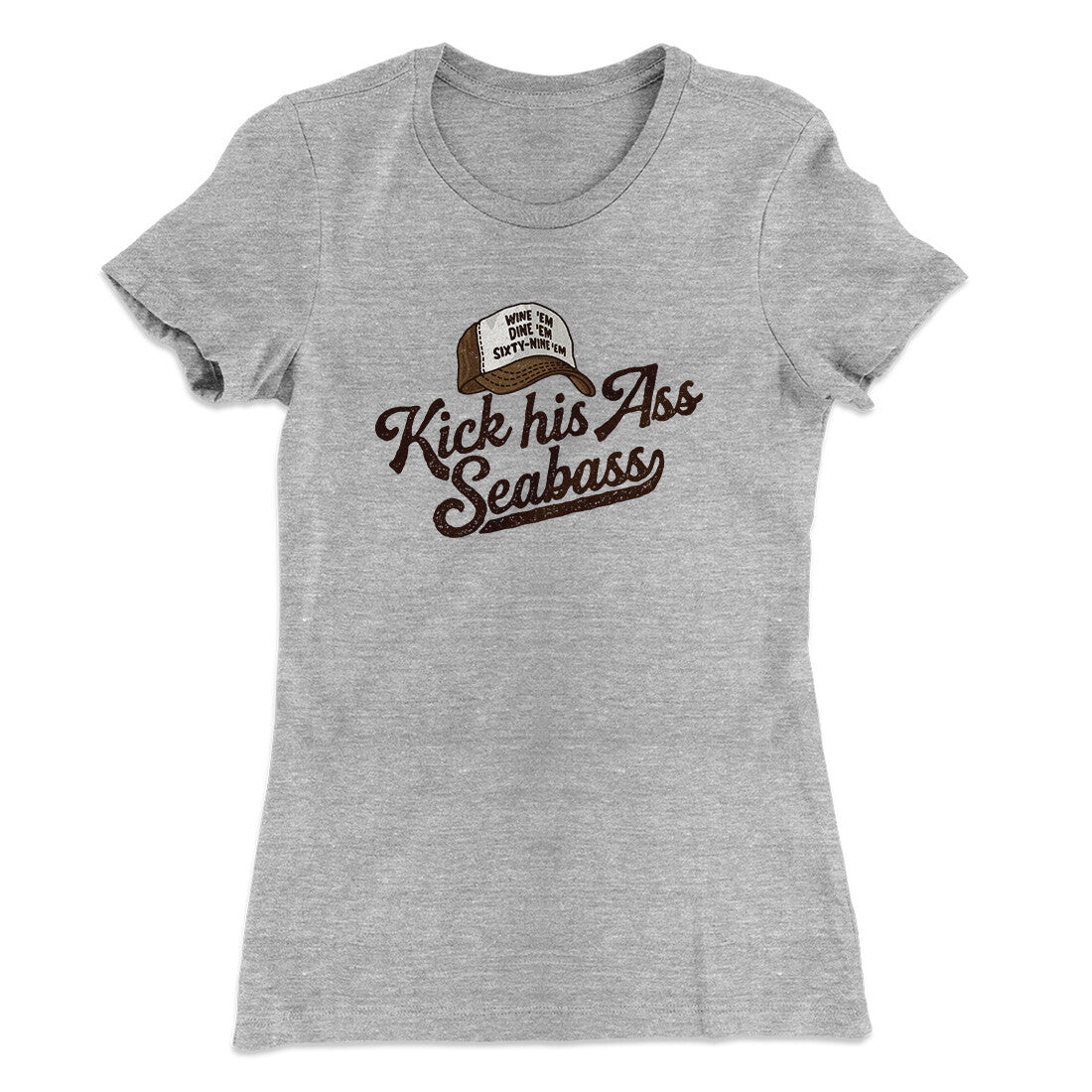 Kick His Ass Seabass Women's T-Shirt