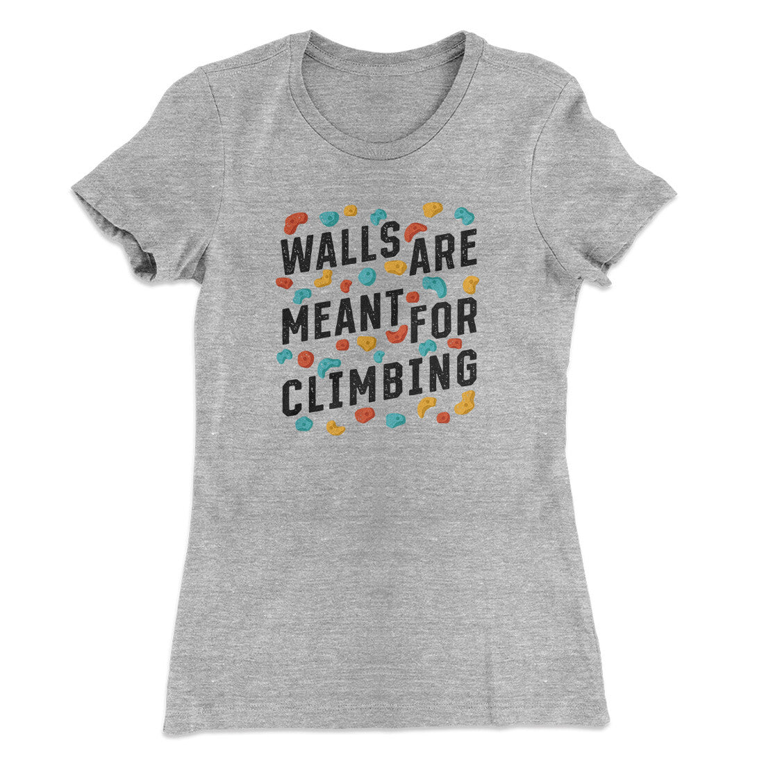 Walls Are Meant For Climbing Women's T-Shirt