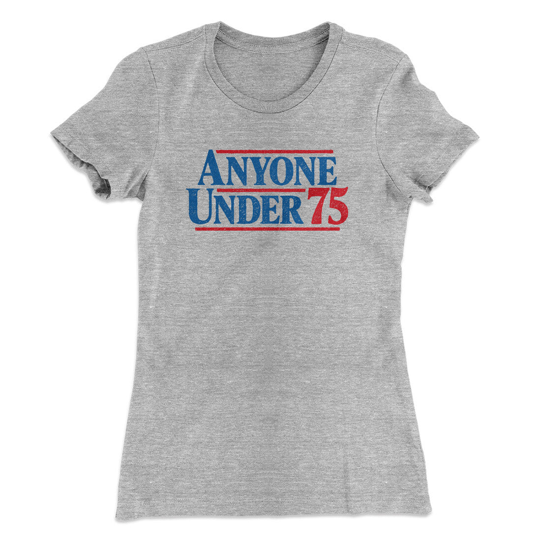 Anyone Under 75 Women's T-Shirt