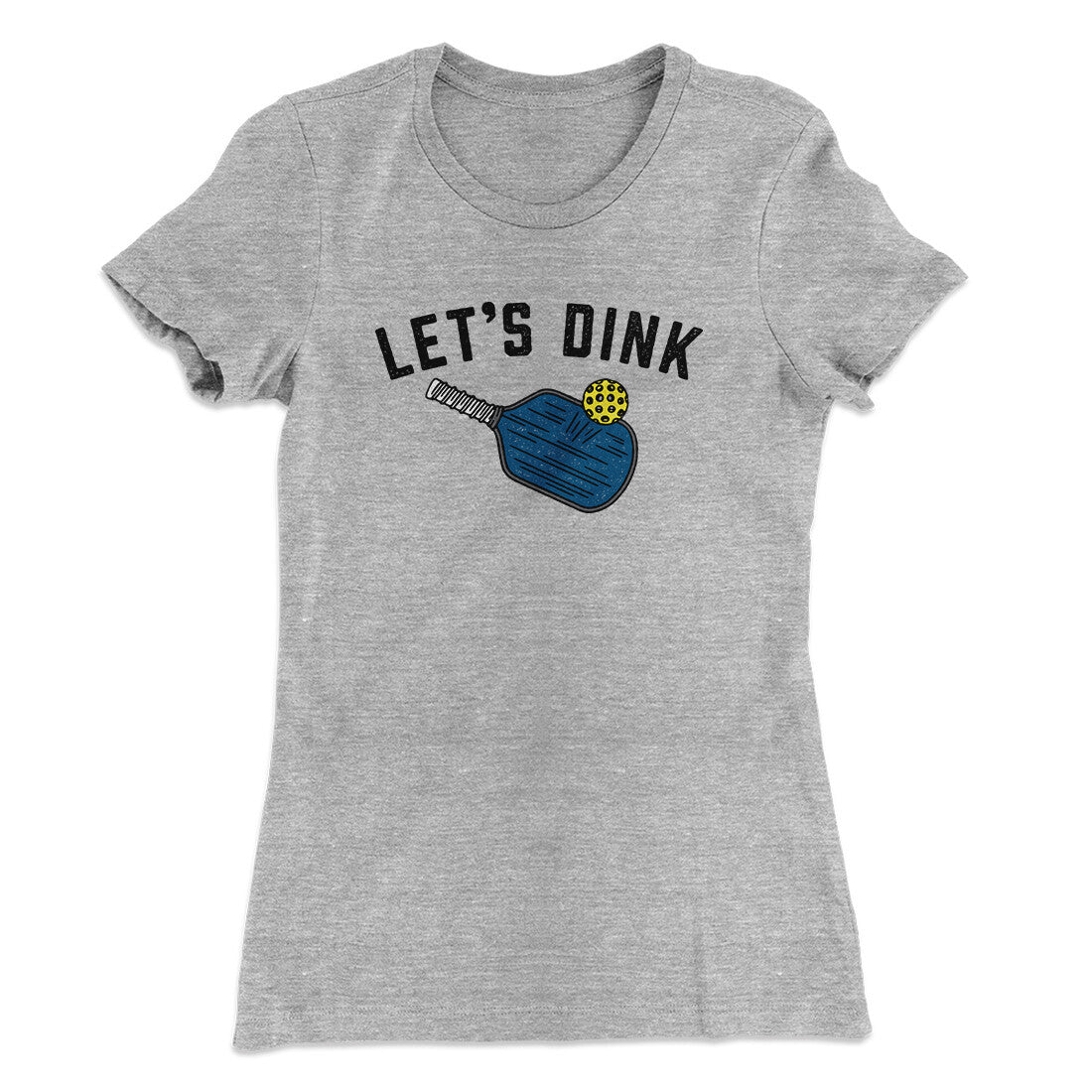 Let‚Äôs Dink Women's T-Shirt