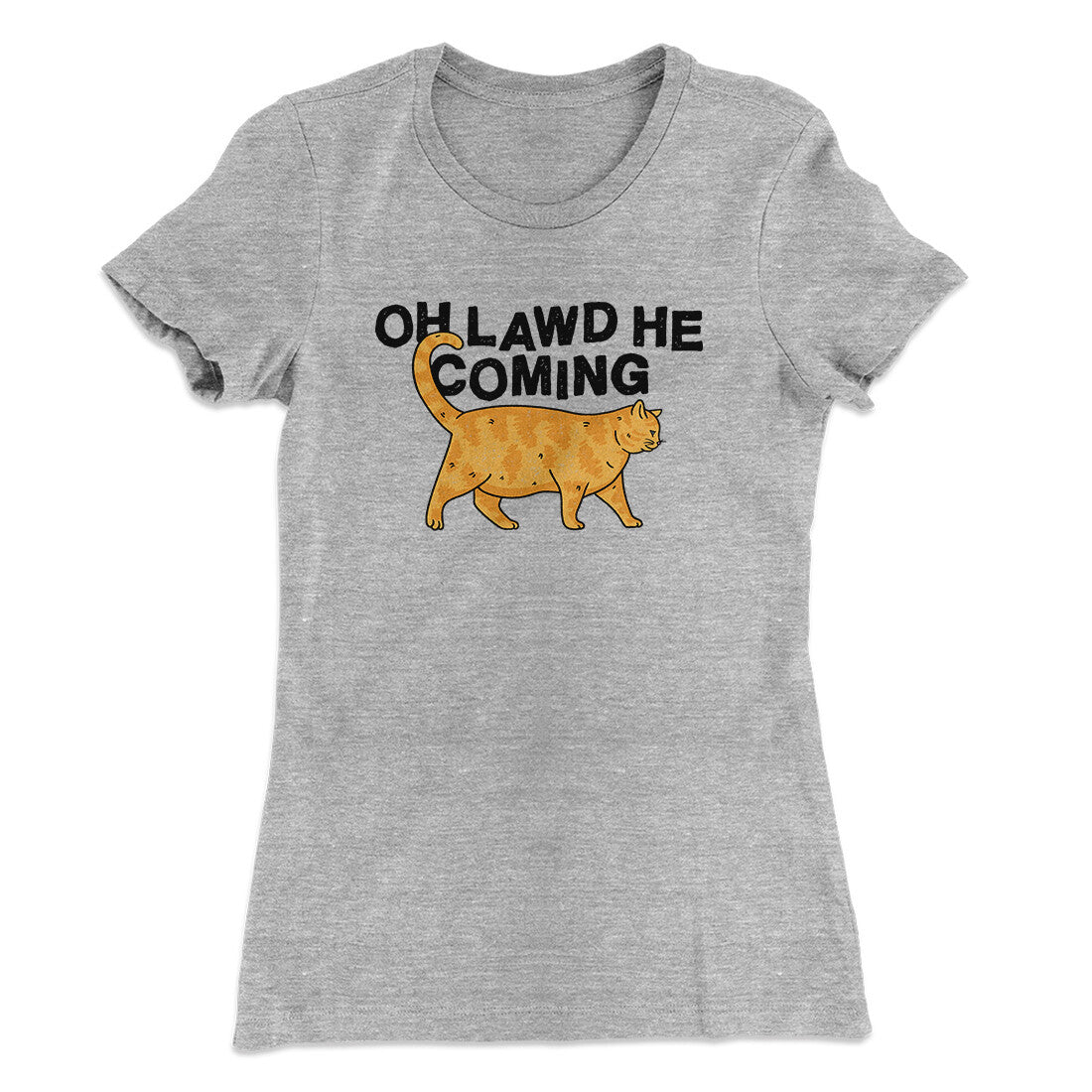 Oh Lawd He Coming Women's T-Shirt