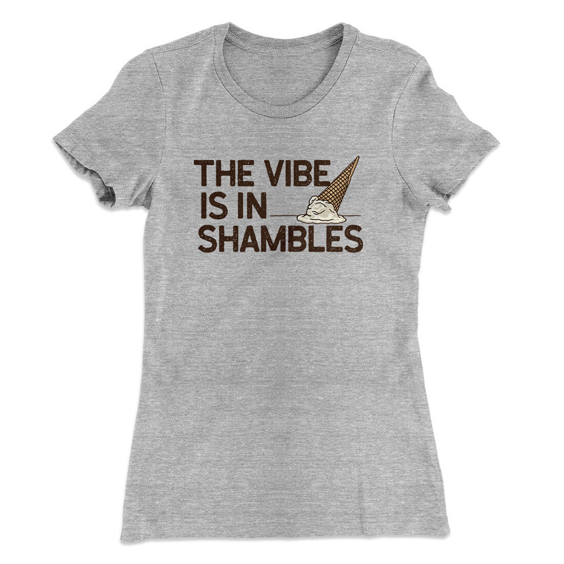 The Vibe Is In Shambles Women's T-Shirt
