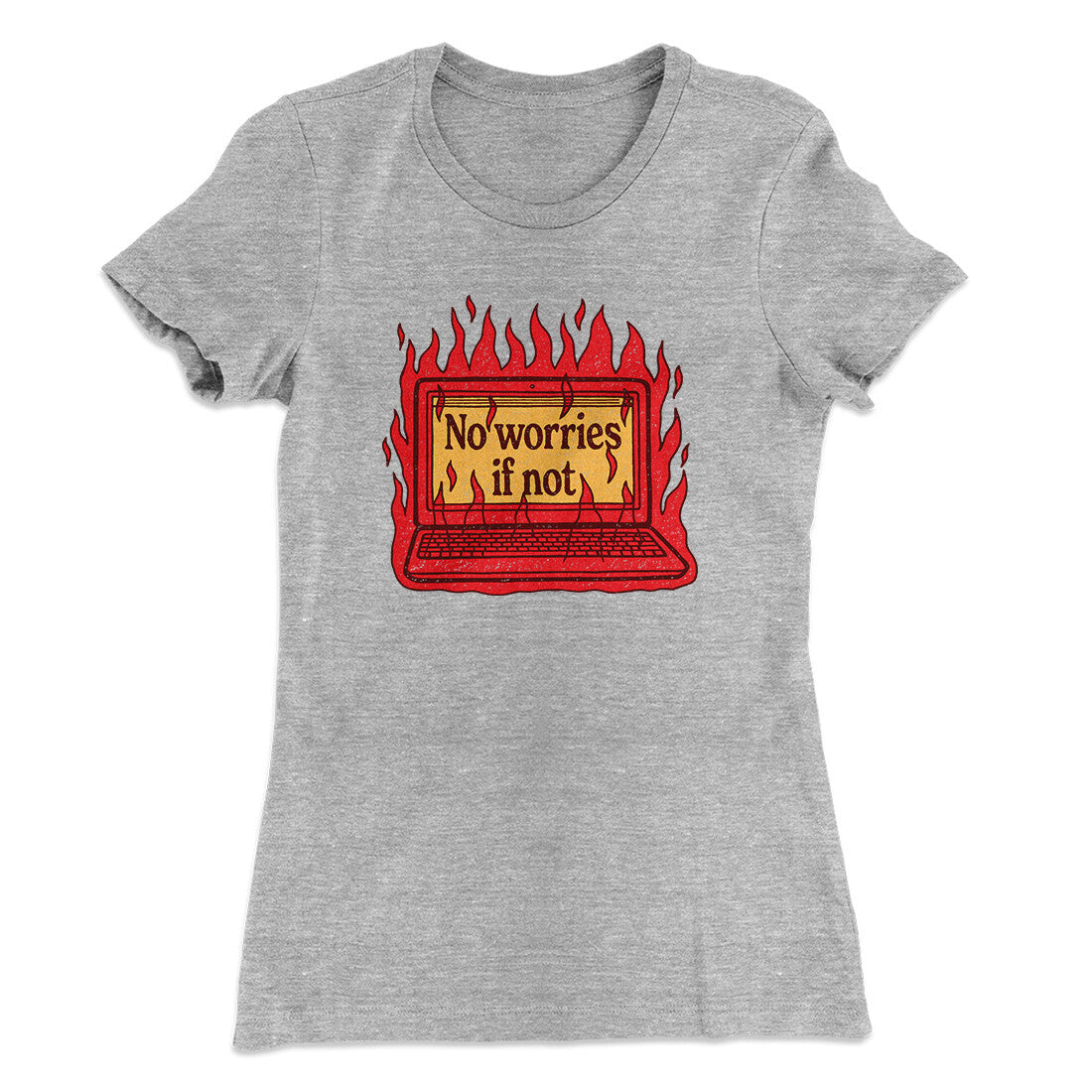 No Worries If Not Women's T-Shirt
