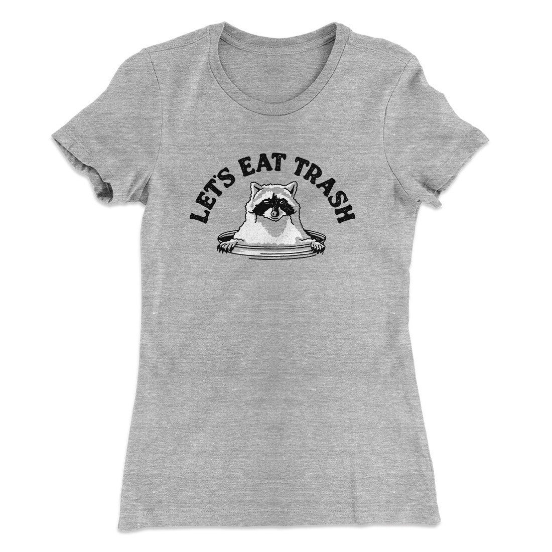 Let‚Äôs Eat Trash Women's T-Shirt