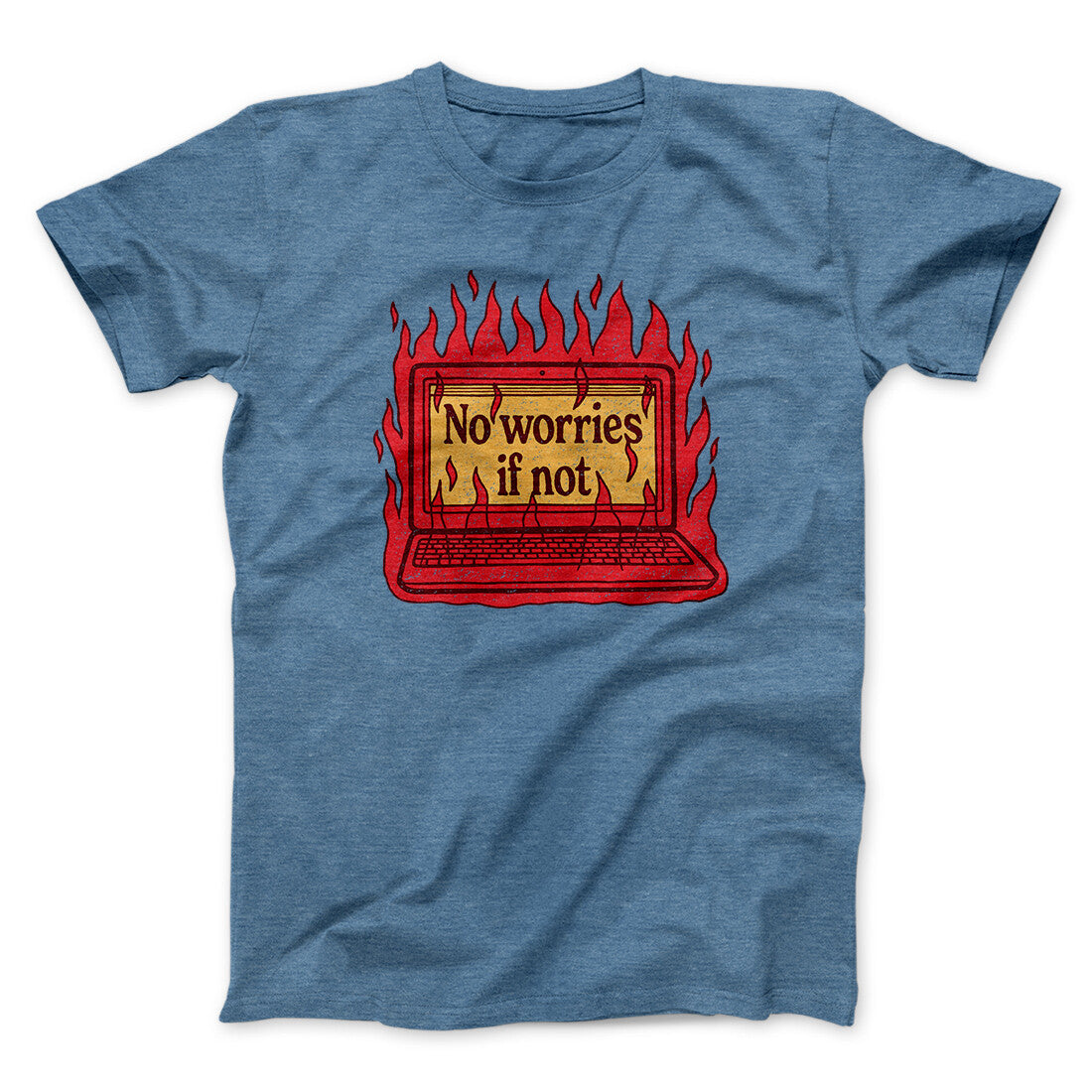 No Worries If Not Men/Unisex T-Shirt