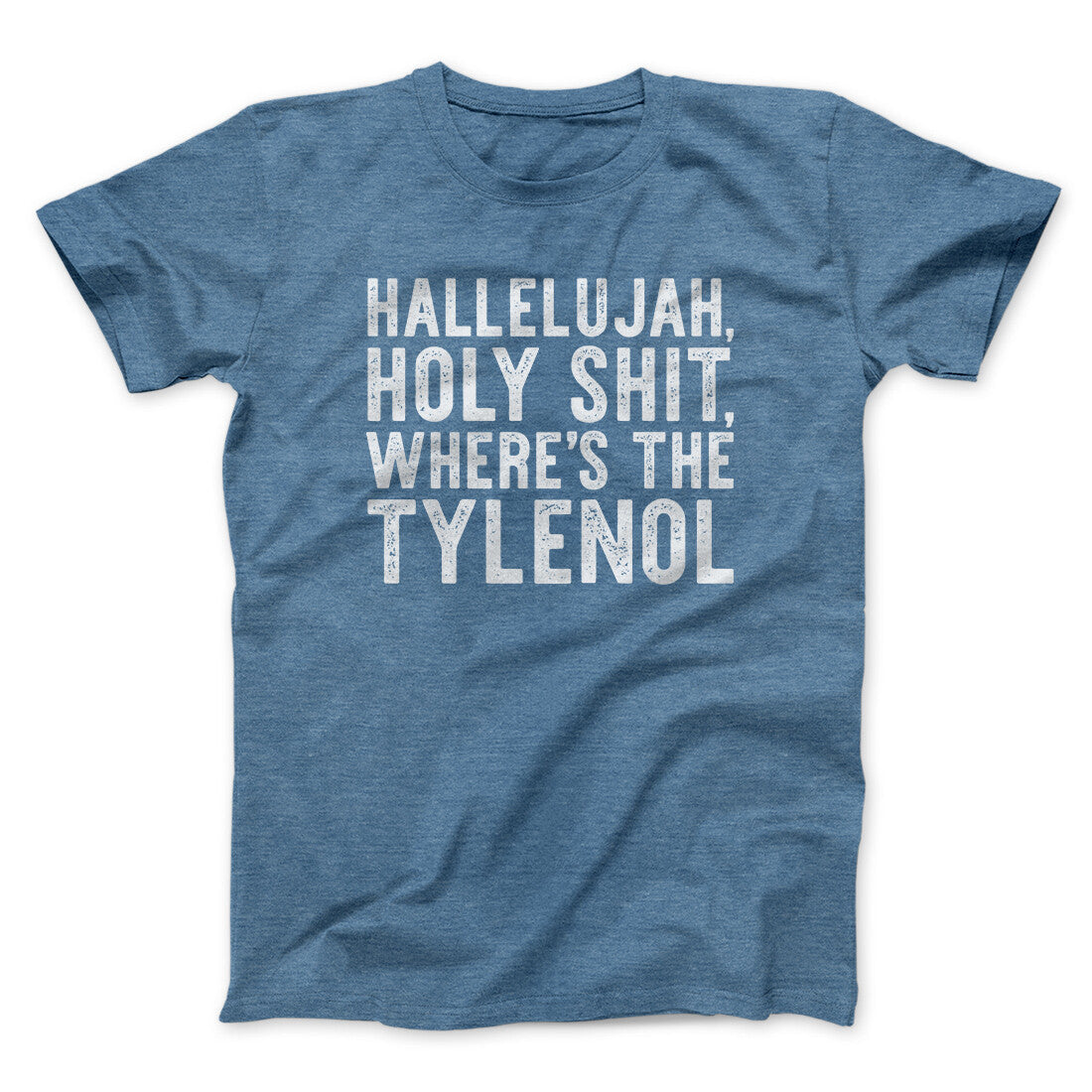 Hallelujah Holy Shit Where‚Äôs The Tylenol Funny Movie Men/Unisex T-Shirt
