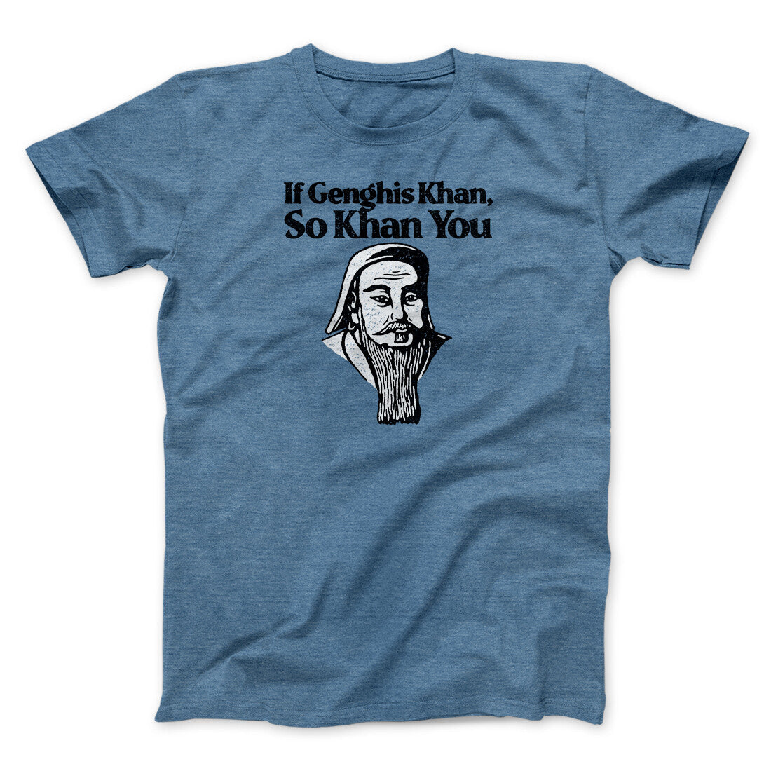 If Genghis Khan So Khan You Men/Unisex T-Shirt