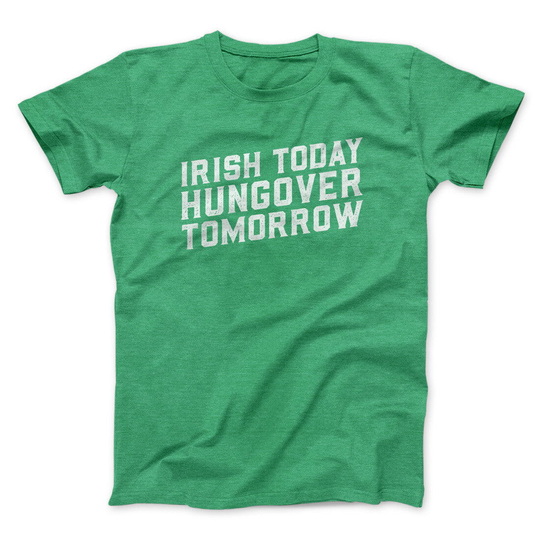 Irish Today, Hungover Tomorrow Men/Unisex T-Shirt