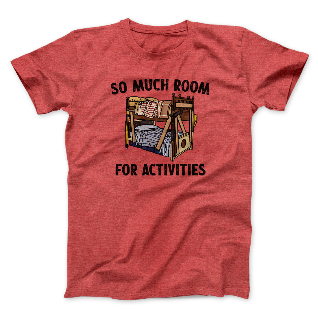 So Much Room For Activities Men/Unisex T-Shirt