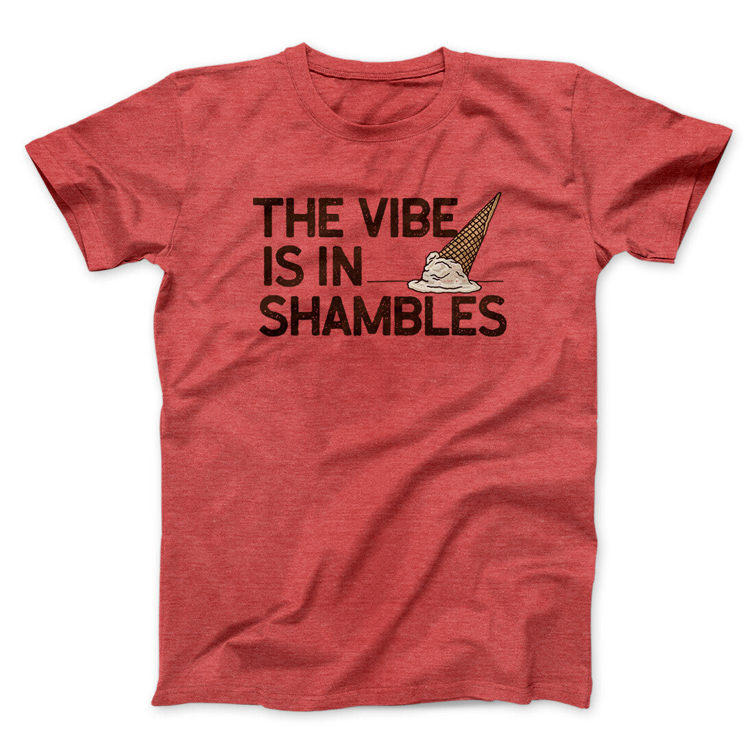 The Vibe Is In Shambles Men/Unisex T-Shirt