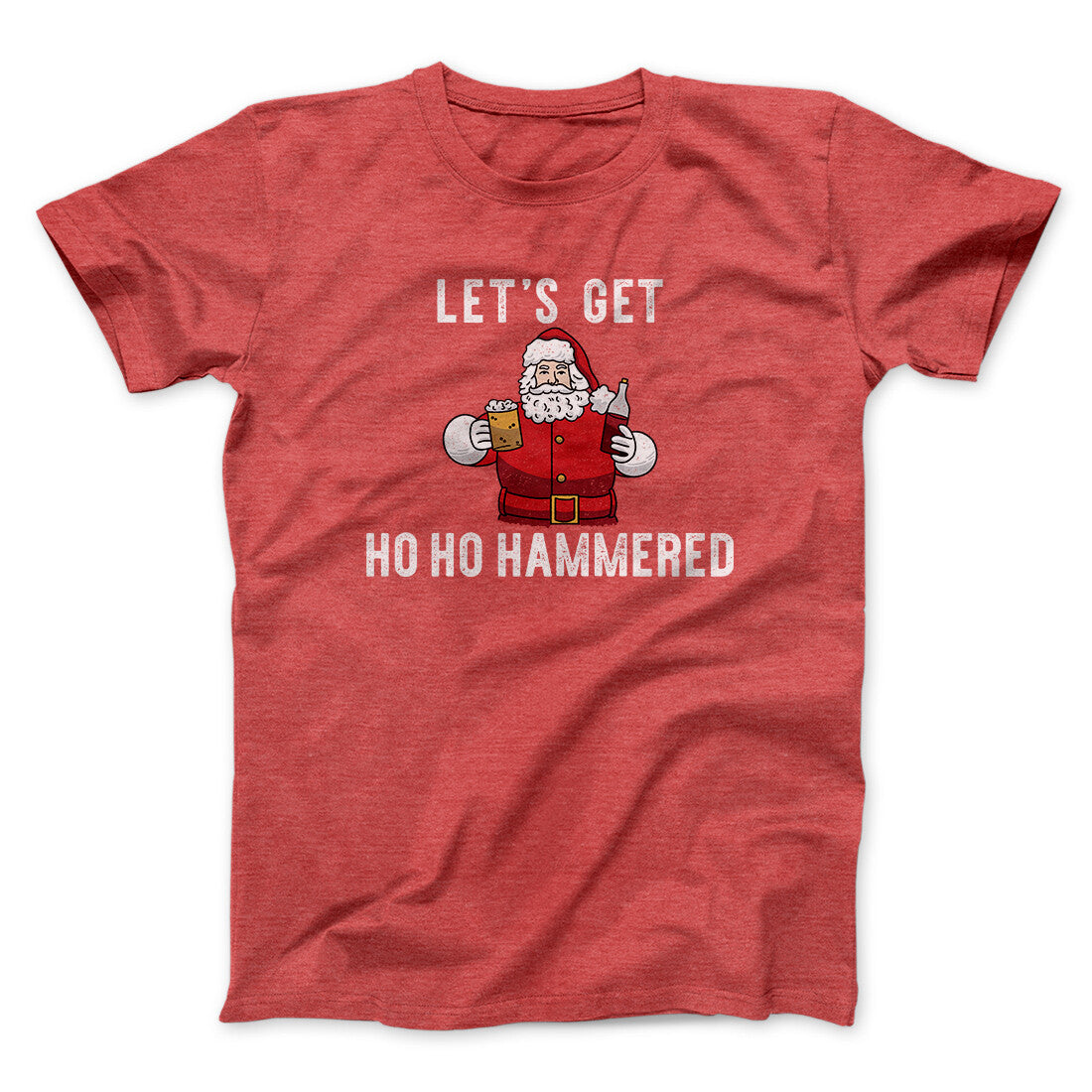 Lets Get Ho Ho Hammered Men/Unisex T-Shirt