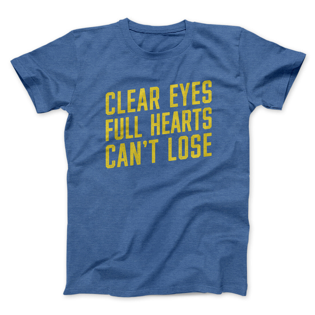 Clear Eyes, Full Hearts, Can‚Äôt Lose Men/Unisex T-Shirt