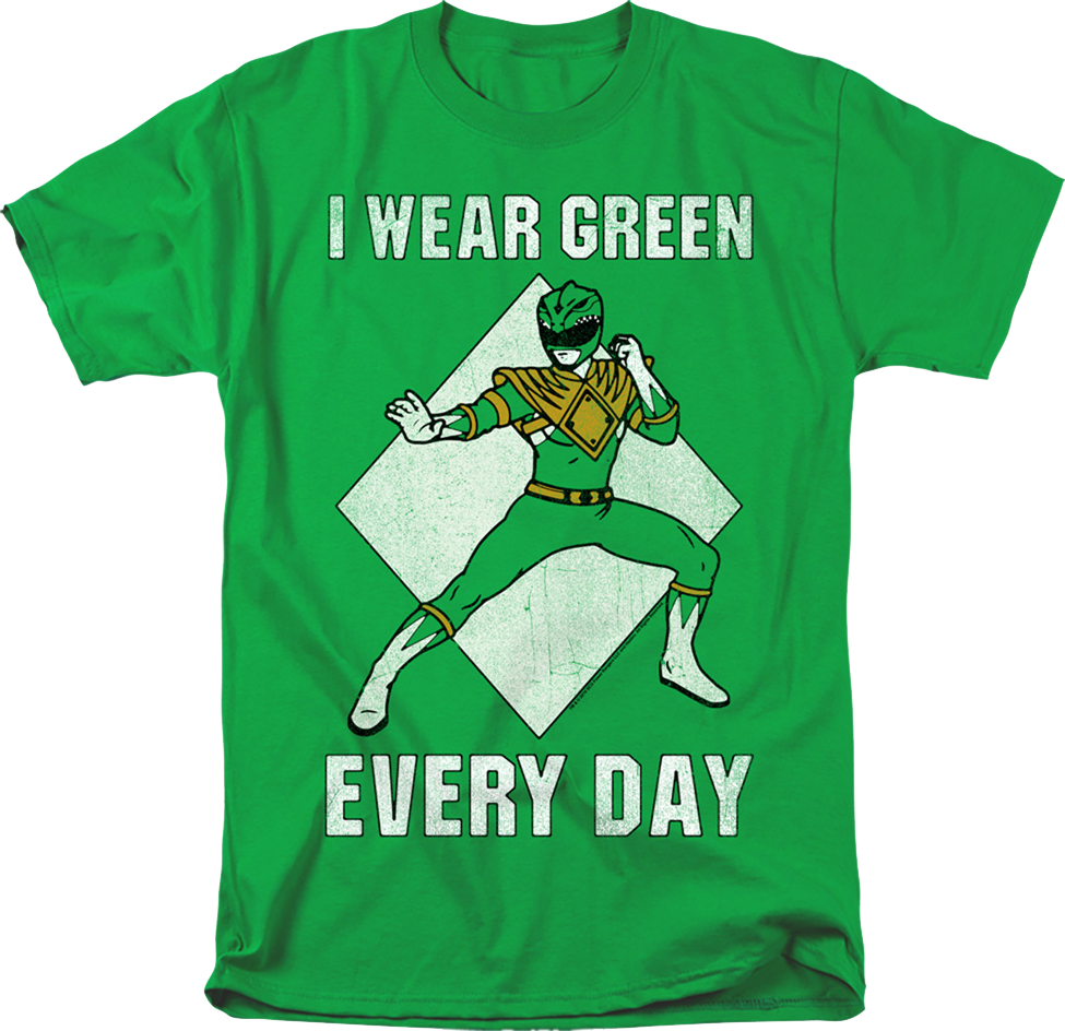 I Wear Green Every Day Mighty Morphin Power Rangers T-Shirt