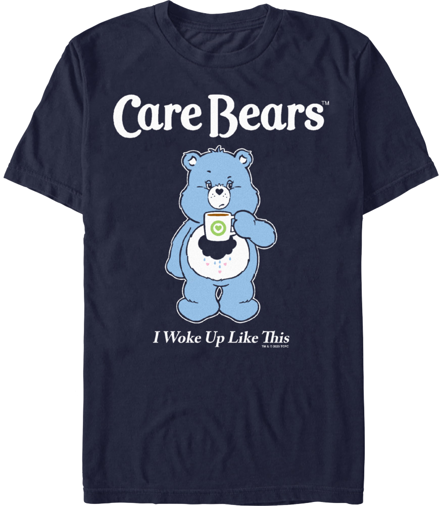 I Woke Up Like This Care Bears T-Shirt