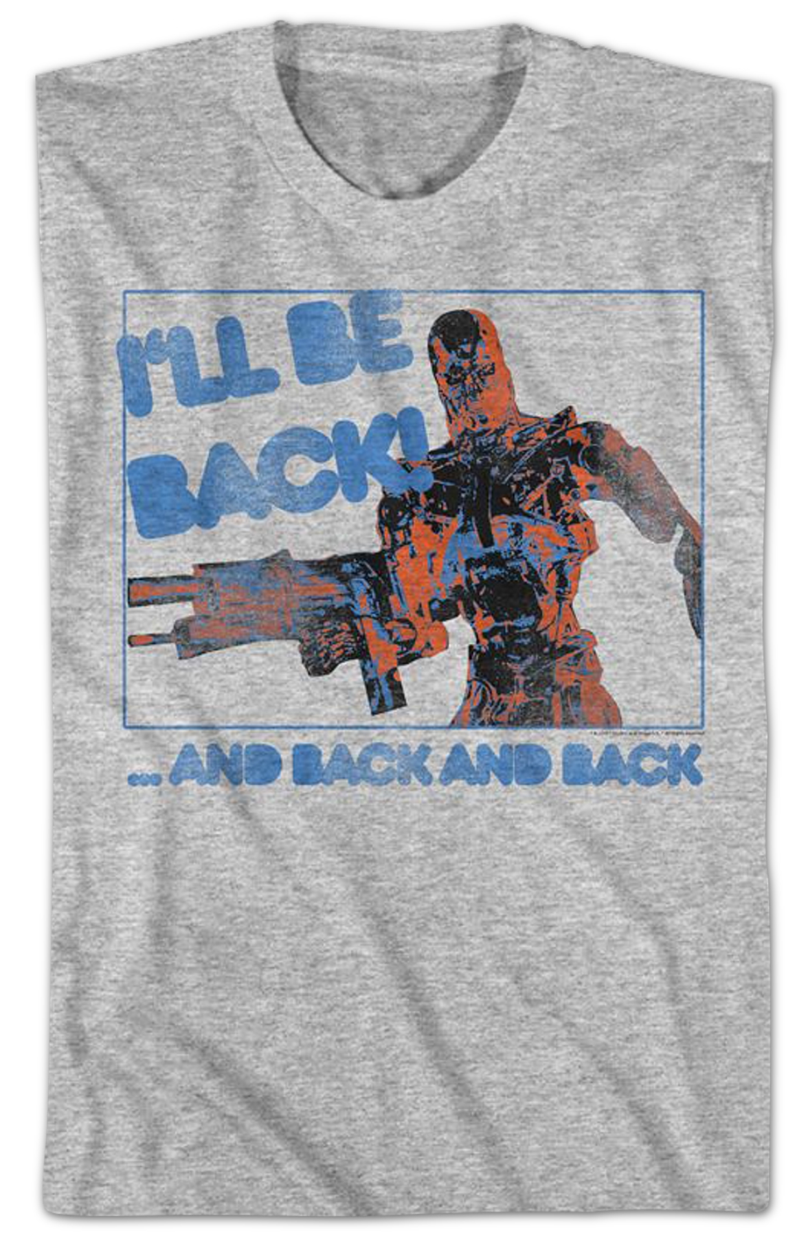 I'll Be Back And Back And Back Terminator T-Shirt
