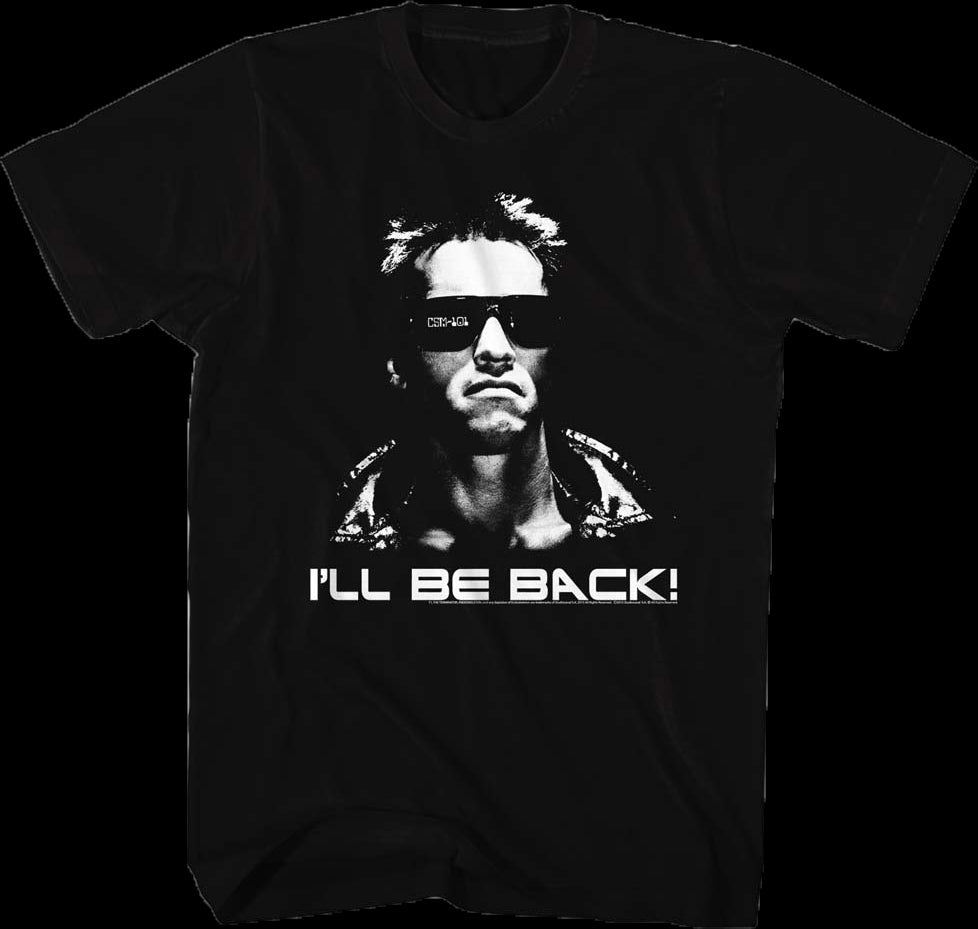 I'll Be Back Terminator T-Shirt