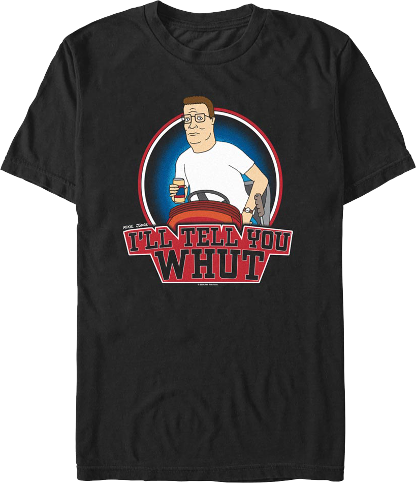 I'll Tell You Whut Circle King of the Hill T-Shirt