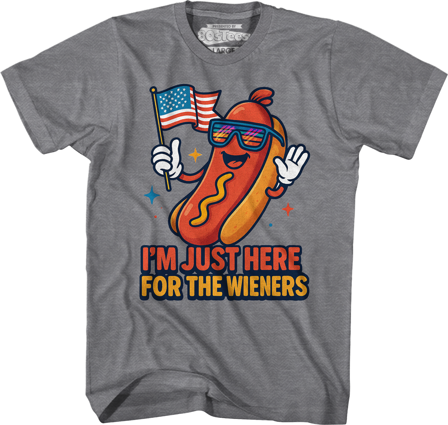 I'm Just Here For The Wieners T-Shirt