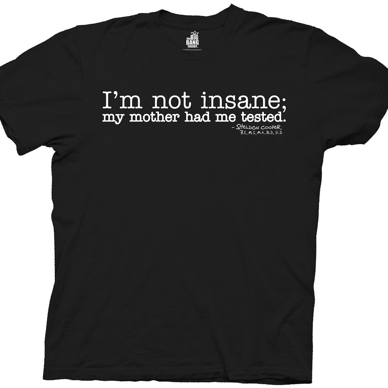 I'm Not Insane Sheldon Cooper Shirt