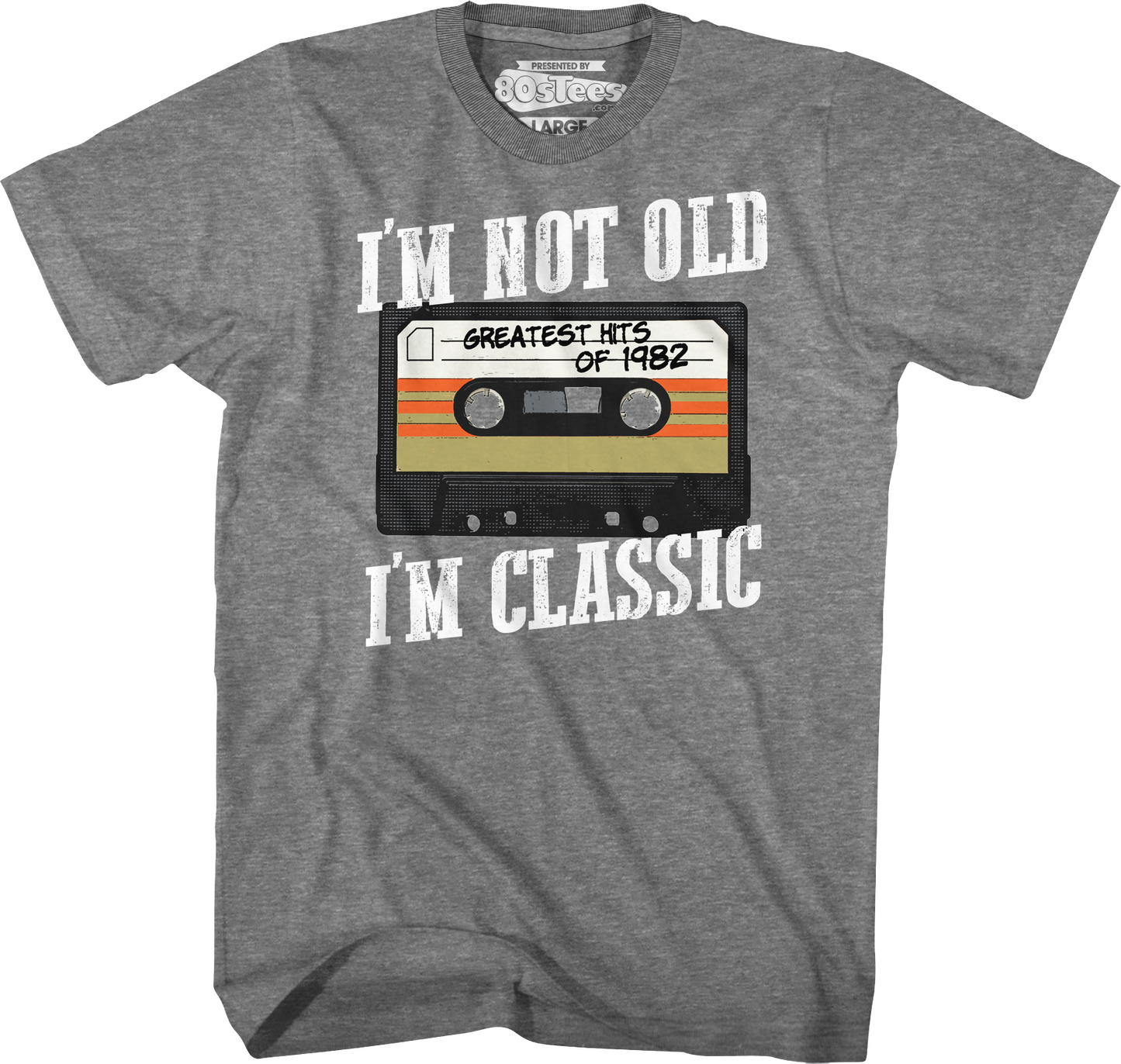 I'm Not Old I'm Classic Greatest Hits Of 1982 T-Shirt
